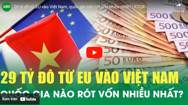 29 tỷ đô từ EU vào Việt Nam, quốc gia nào rót vốn nhiều nhất?