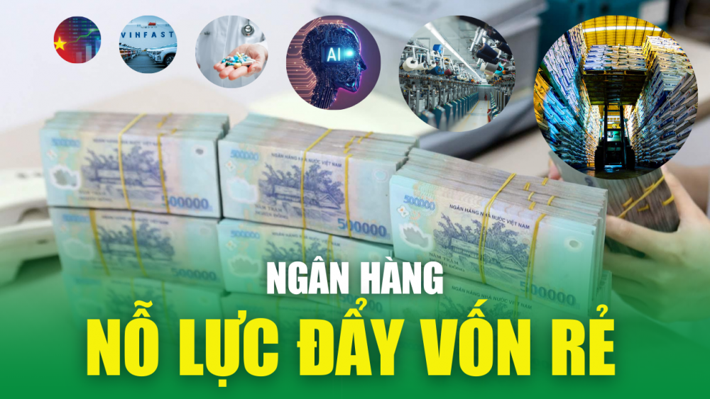 Các ngân hàng nỗ lực đẩy vốn, hiện thực hóa giấc mơ ‘vay rẻ’ của doanh nghiệp