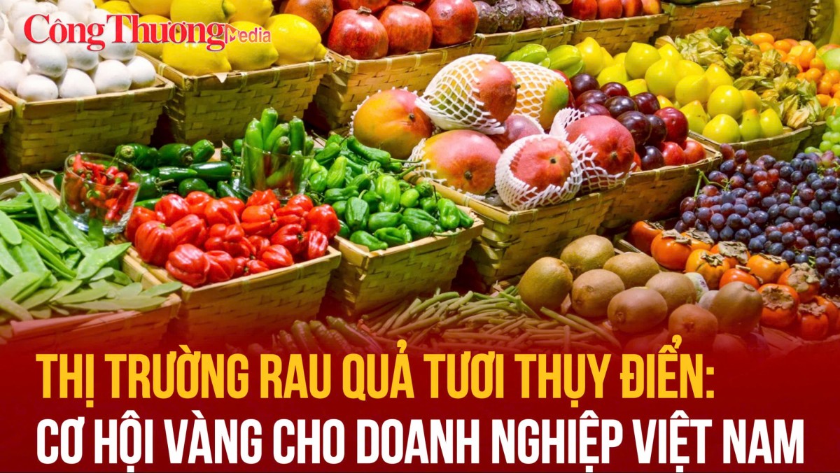 Thị trường rau quả tươi Thụy Điển: Cơ hội vàng cho doanh nghiệp Việt Nam